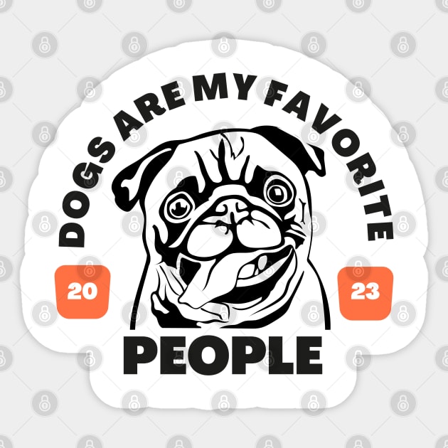 Dogs are my favorite people, Dog Mom, Dog Lover, Dog Mom Gift for Women Sticker by twitaadesign